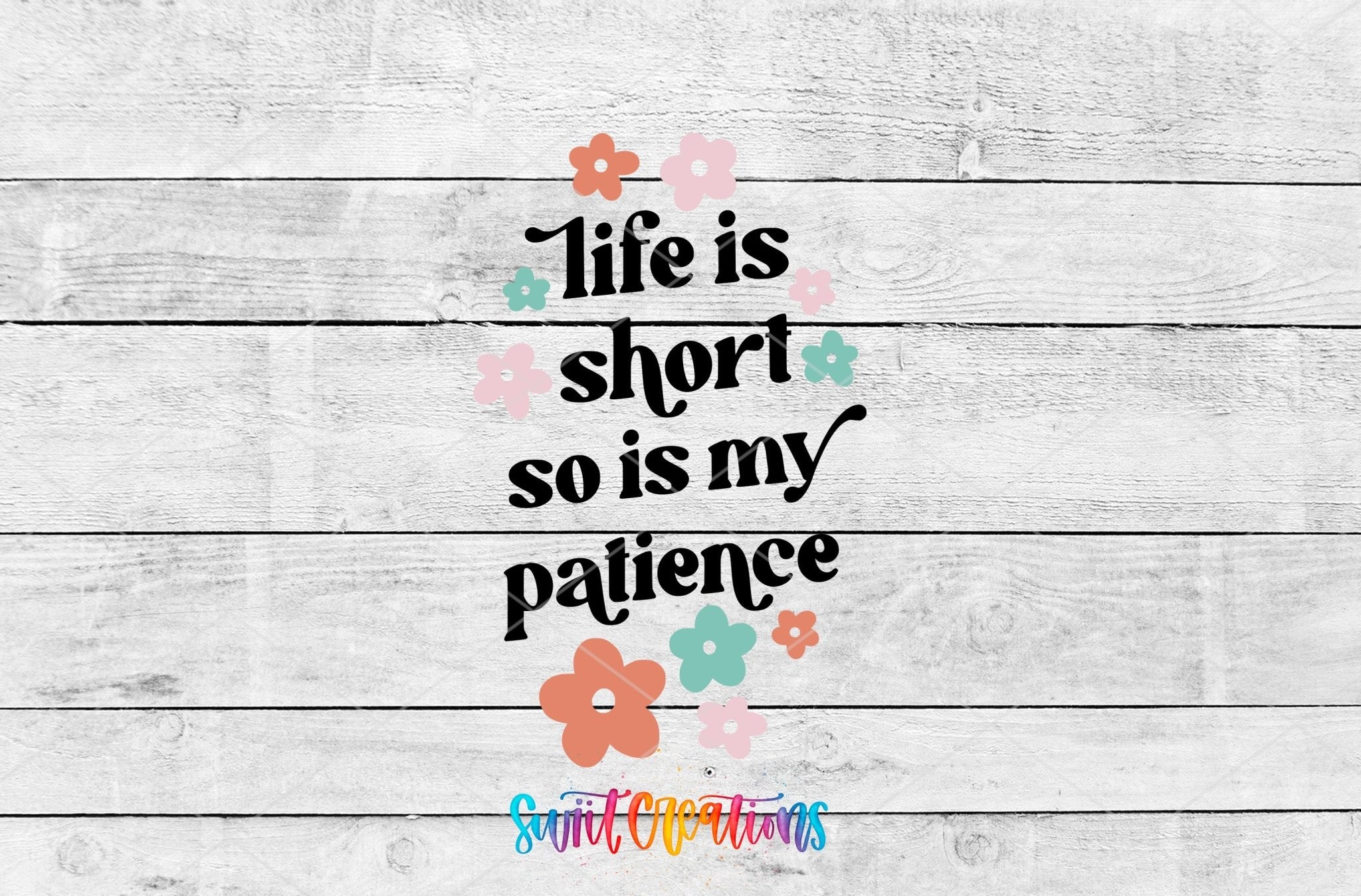 Life Is Short So Is My Patience Motel Keychain UV DTF Transfer | Funny Floral Quote | MK2106 - Swiit Creations