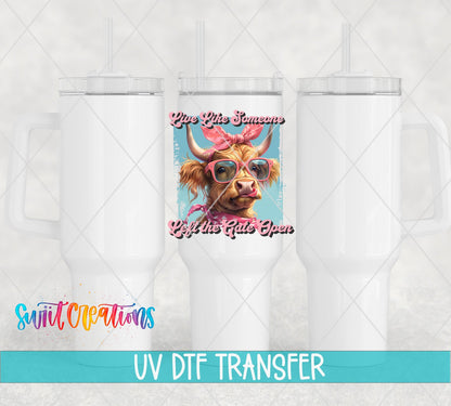 Live Like Someone Left the Gate Open UV DTF Cup Decal | UV908 - Swiit Creations