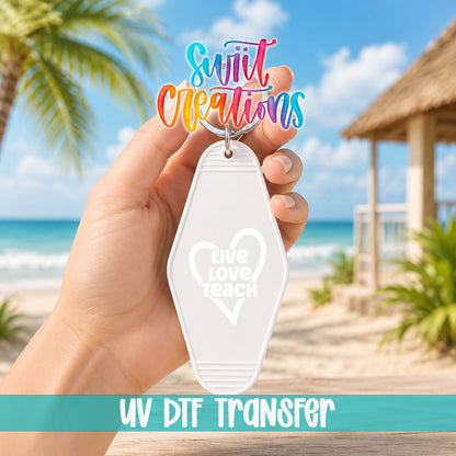 Live Love Teach Motel Keychain UV DTF Transfer | White Teacher Saying Decal | MK2200 - Swiit Creations
