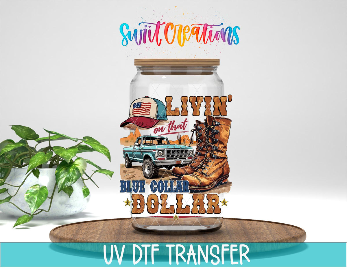 Livin On That Blue Collar Dollar UV DTF transfer displayed on a clear jar mockup from Swiit Creations