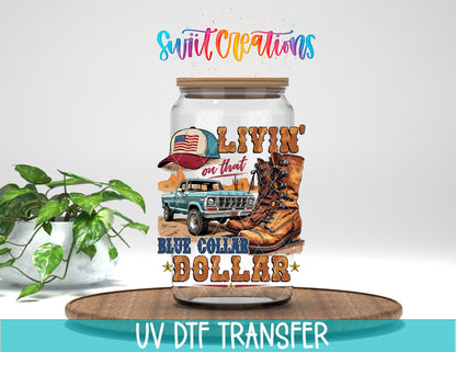Livin On That Blue Collar Dollar UV DTF transfer displayed on a clear jar mockup from Swiit Creations