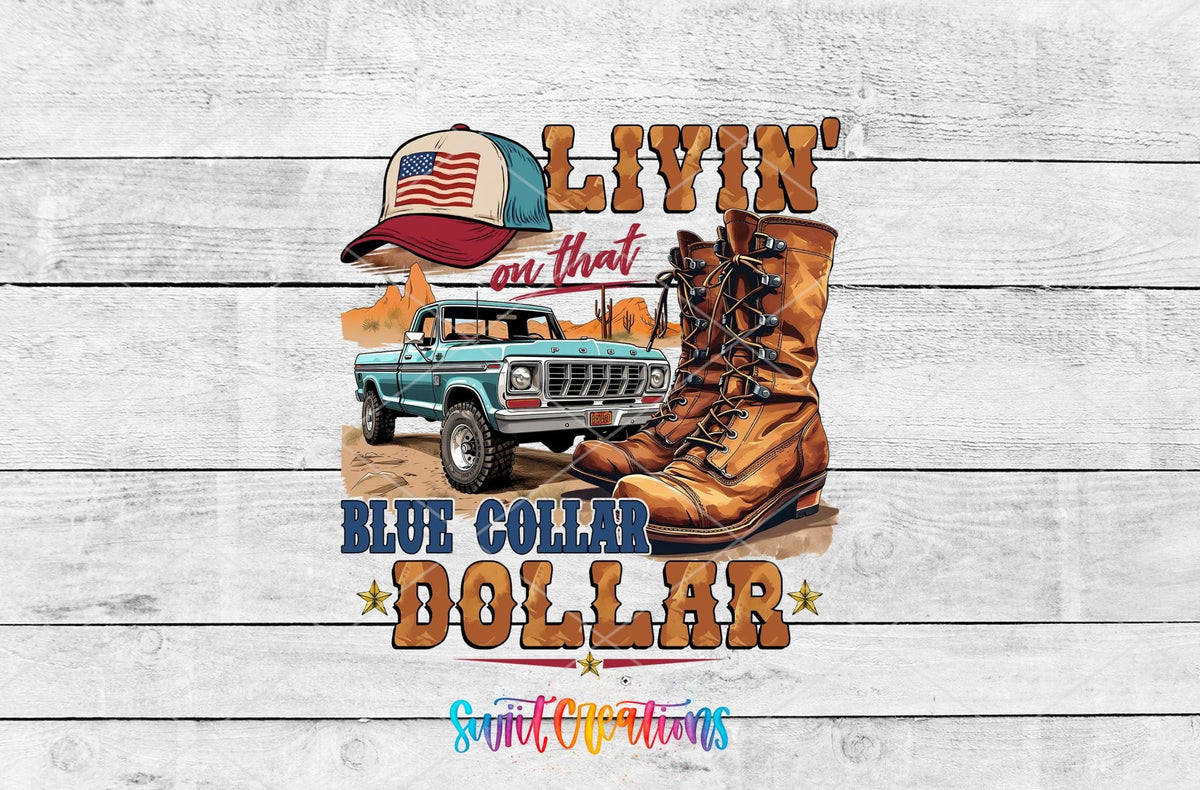 Livin On That Blue Collar Dollar UV DTF transfer shown as a full artwork preview from Swiit Creations