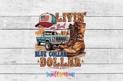 Livin On That Blue Collar Dollar UV DTF transfer shown as a full artwork preview from Swiit Creations