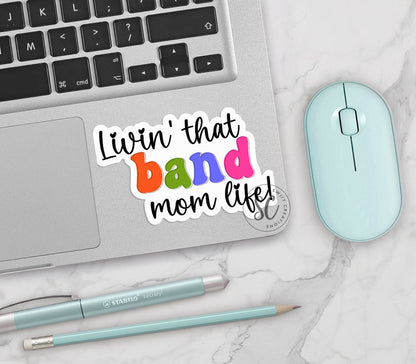 Livin' that Band Mom Life Sticker SS337 - Swiit Creations