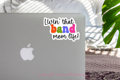 Livin' that Band Mom Life Sticker SS337 - Swiit Creations