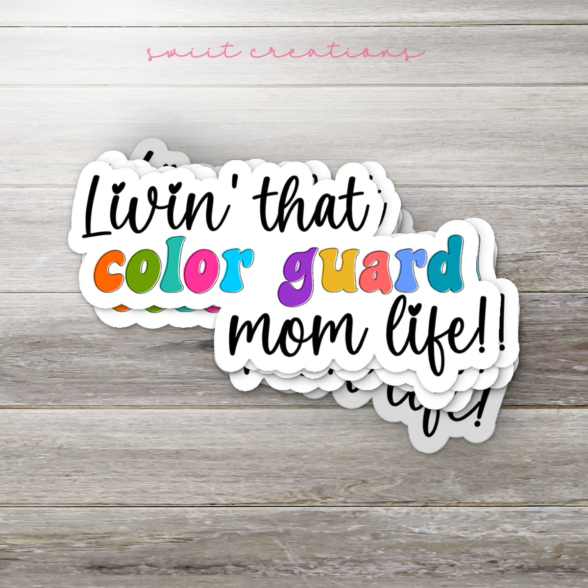 Livin' that Color Guard Mom Life Sticker SS336 - Swiit Creations