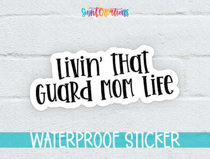 Livin' That Guard Mom Life Waterproof Vinyl Sticker | SS345 - Swiit Creations