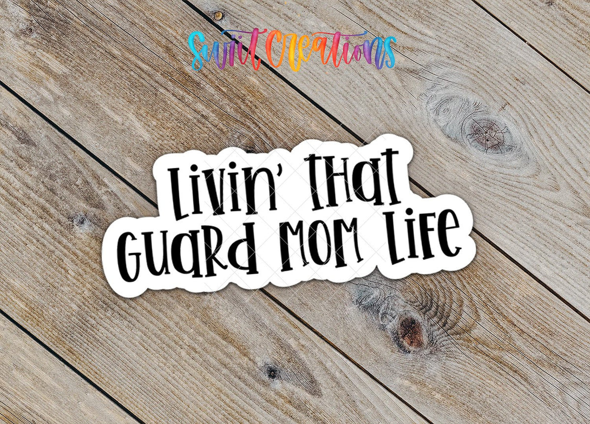 Livin' That Guard Mom Life Waterproof Vinyl Sticker | SS345 - Swiit Creations