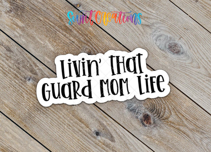 Livin' That Guard Mom Life Waterproof Vinyl Sticker | SS345 - Swiit Creations