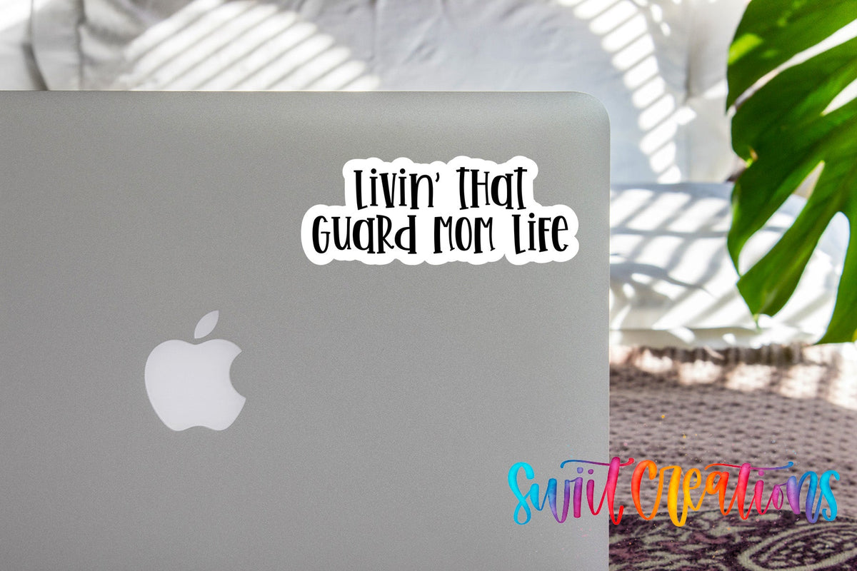 Livin' That Guard Mom Life Waterproof Vinyl Sticker | SS345 - Swiit Creations