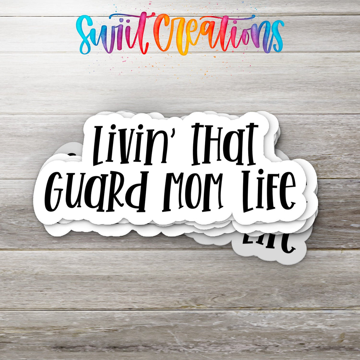 Livin' That Guard Mom Life Waterproof Vinyl Sticker | SS345 - Swiit Creations