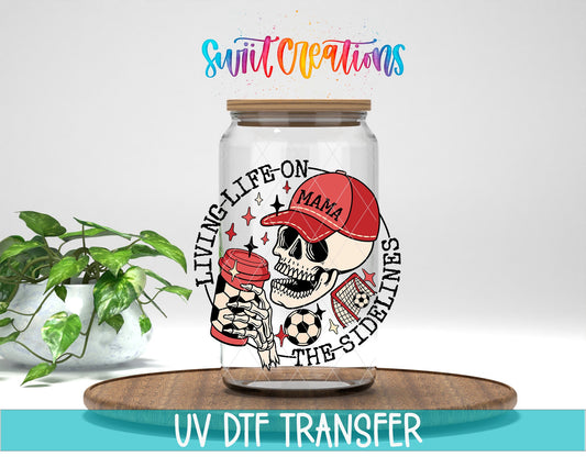 Living On the Sidelines Soccer Mom UV DTF Cup Decal | UV1042 - Swiit Creations