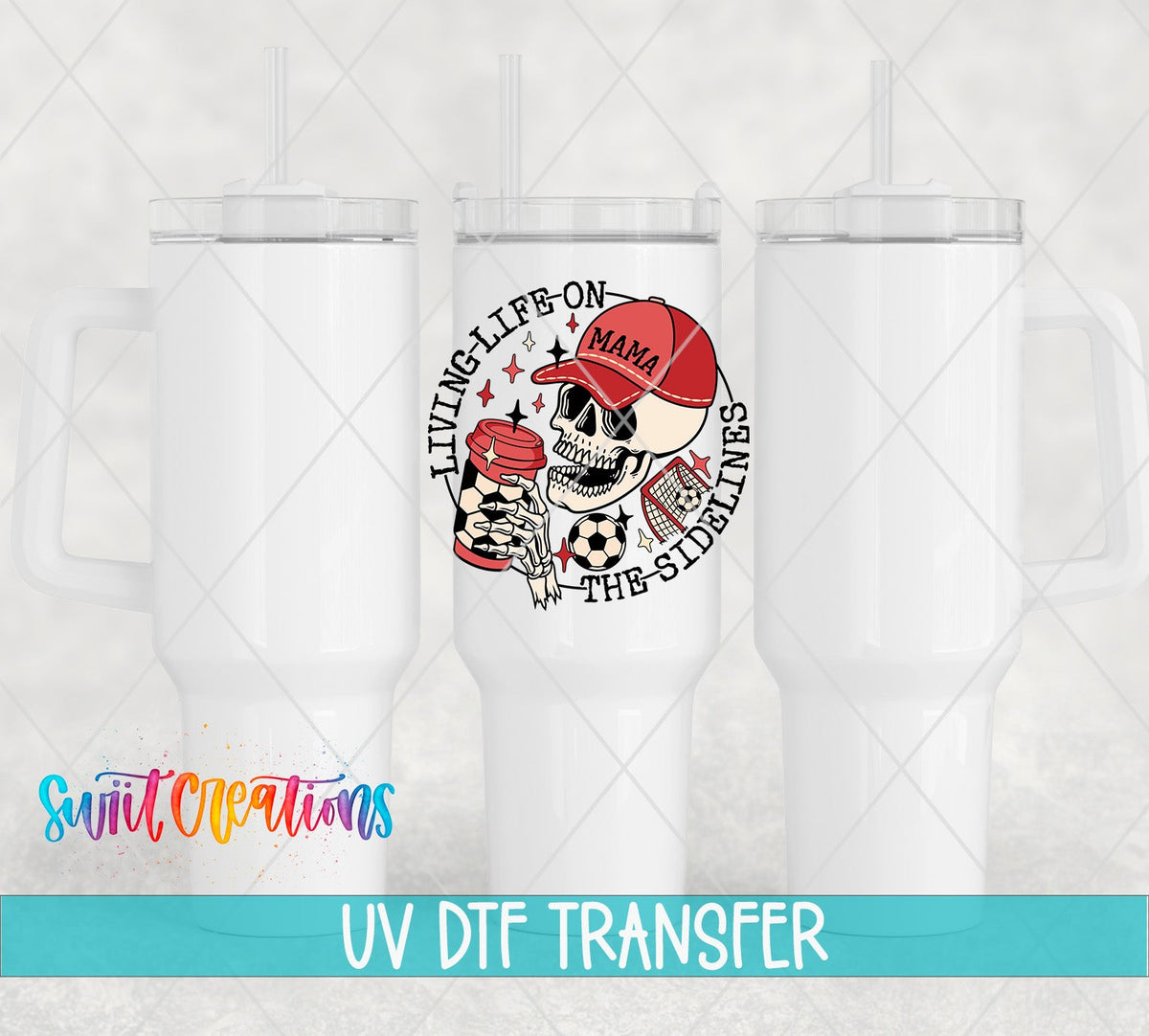 Living On the Sidelines Soccer Mom UV DTF Cup Decal | UV1042 - Swiit Creations
