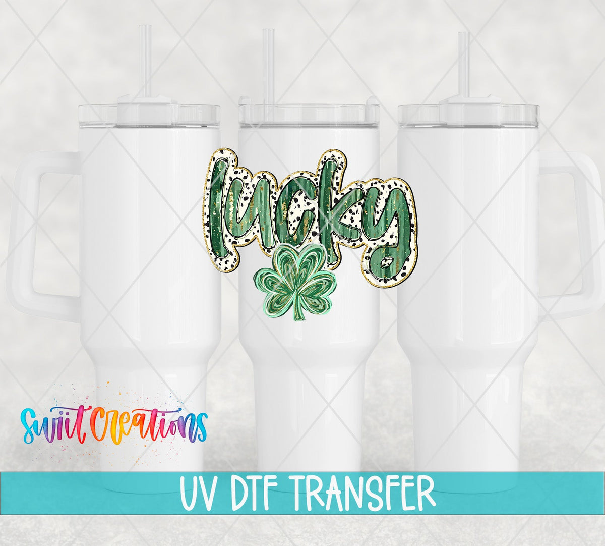 Swiit Creations UV DTF Lucky transfer shown on a white tumbler set