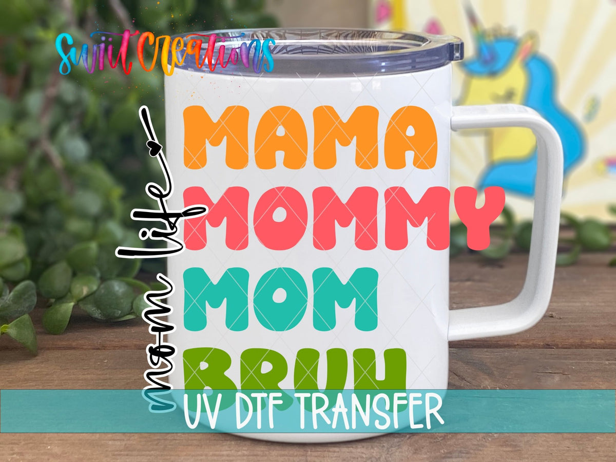 Mama Mommy Mom Bruh UV DTF Cup Decal | UV822 - Swiit Creations