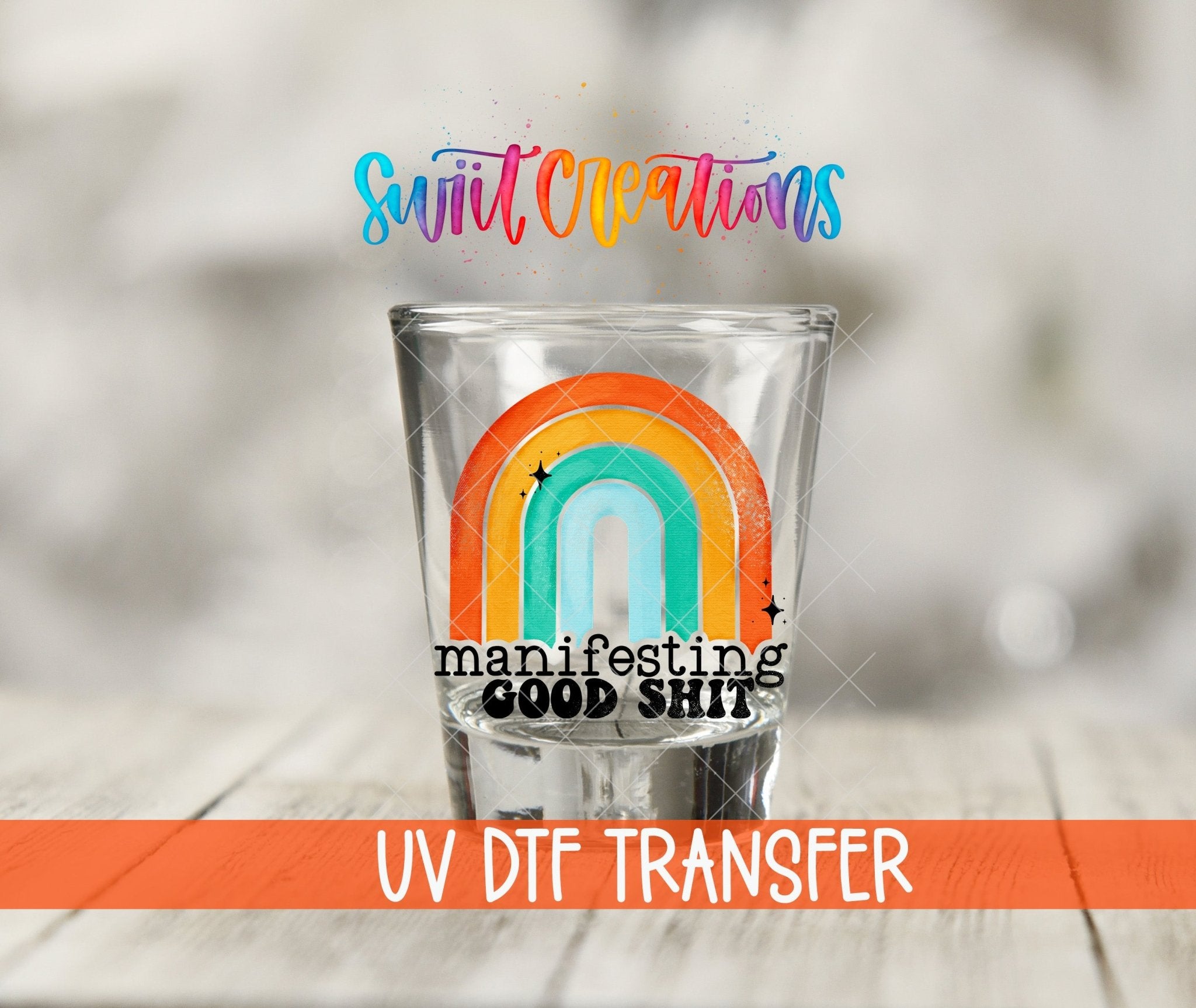 Manifesting Good Shit UV DTF Shot Glass Transfer | SG289 - Swiit Creations