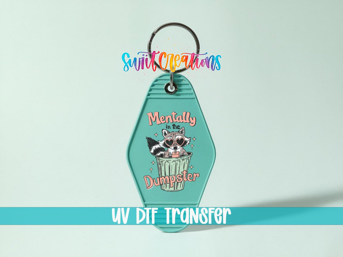 Mentally In The Dumpster Motel Keychain UV DTF Transfer | Funny Raccoon Humor | MK1589 - Swiit Creations