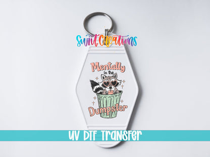 Mentally In The Dumpster Motel Keychain UV DTF Transfer | Funny Raccoon Humor | MK1589 - Swiit Creations