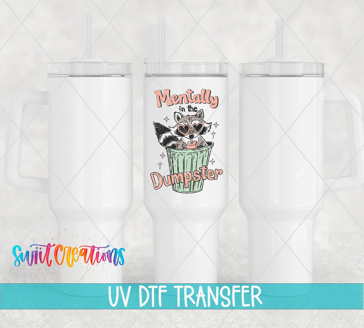 Mentally in the Dumpster UV DTF Decal | Funny Raccoon Humor Cup Transfer | UV1589 - Swiit Creations