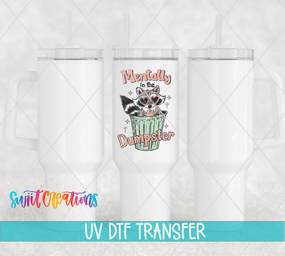 Mentally in the Dumpster UV DTF Decal | Funny Raccoon Humor Cup Transfer | UV1589 - Swiit Creations