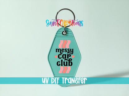 Messy Car Club Motel Keychain UV DTF Transfer | Funny Retro Car Quote | MK2107 - Swiit Creations