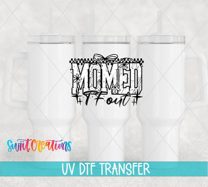 Momed The Fuck Out UV DTF transfer applied to a white tumbler set from Swiit Creations