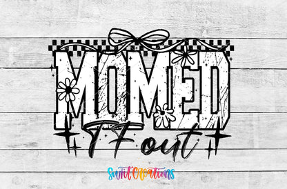 Momed The Fuck Out UV DTF transfer shown as a full artwork preview from Swiit Creations