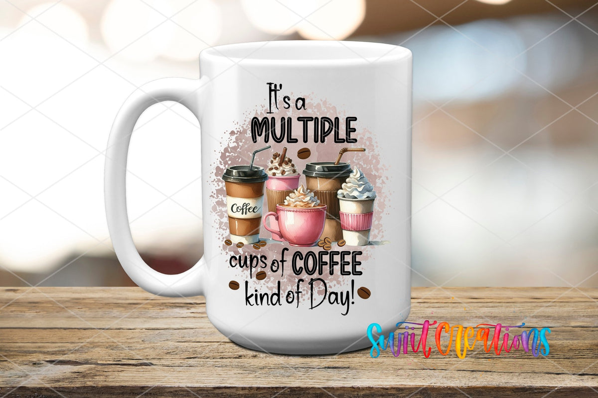 Multiple Cup of Coffee Kind of Day UV DTF Cup Decal | UV997 - Swiit Creations
