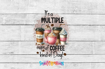 Multiple Cup of Coffee Kind of Day UV DTF Cup Decal | UV997 - Swiit Creations