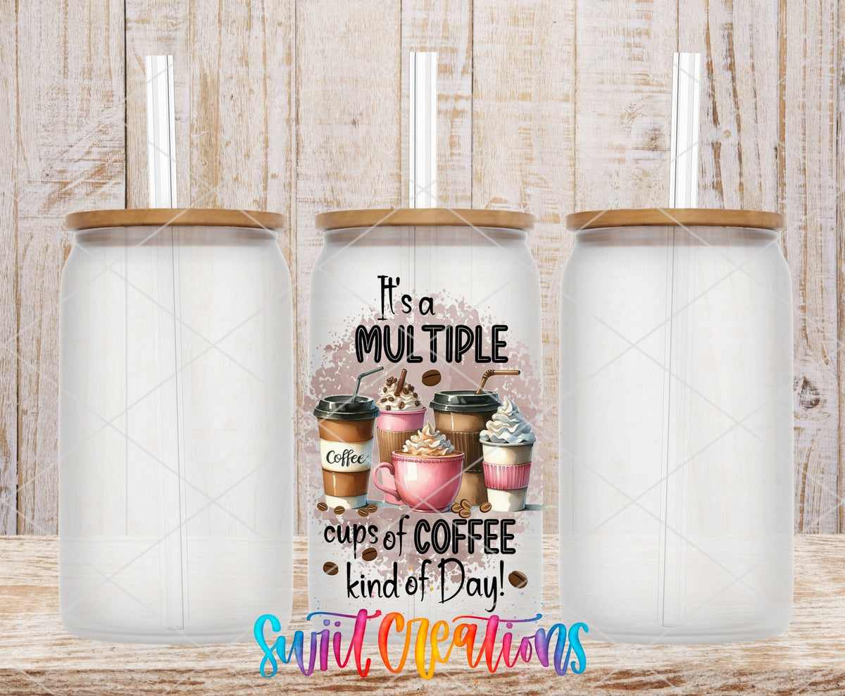 Multiple Cup of Coffee Kind of Day UV DTF Cup Decal | UV997 - Swiit Creations