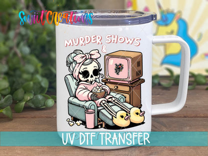 Murder Shows and Comfy Clothes UV DTF Cup Decal | UV882 - Swiit Creations