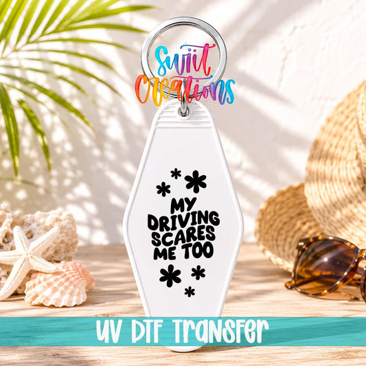 My Driving Scares Me Too Funny Motel Keychain UV DTF Transfer | MK2035 - Swiit Creations