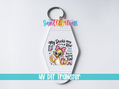 My Ducks May Not Be In A Row Motel Keychain UV DTF Transfer | Funny Duck Design | MK1925 - Swiit Creations