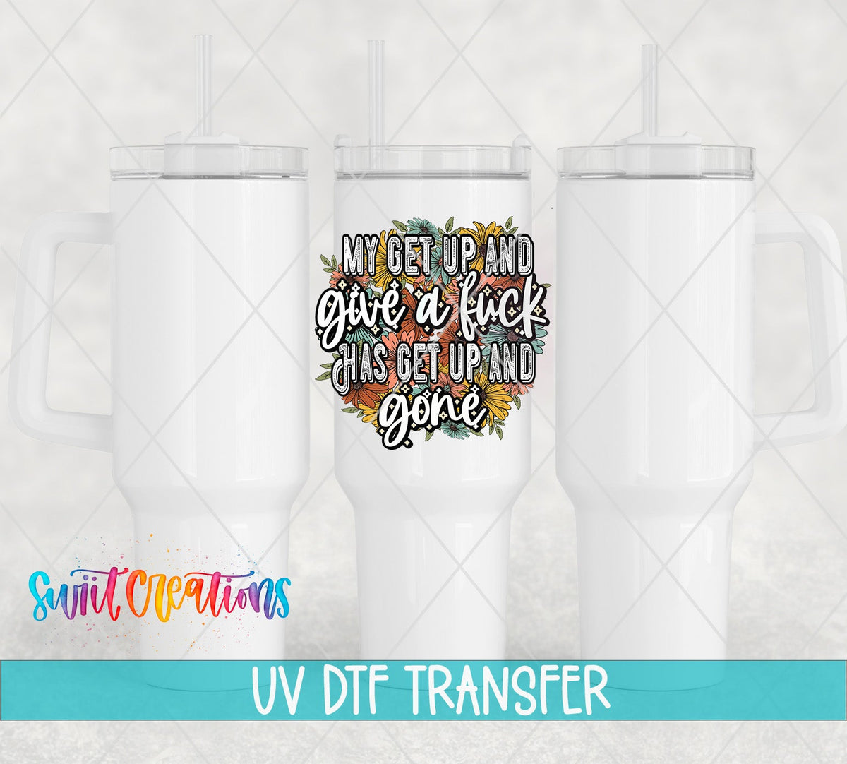 My Get Up and Give a Fuck UV DTF Cup Decal | UV1190 - Swiit Creations
