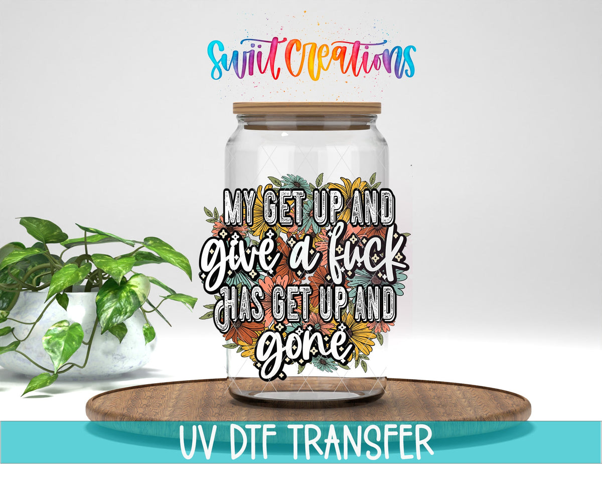 My Get Up and Give a Fuck UV DTF Cup Decal | UV1190 - Swiit Creations