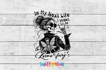 My Next Life I Want To Be The Karma Fairy UV DTF transfer shown as a full artwork preview from Swiit Creations