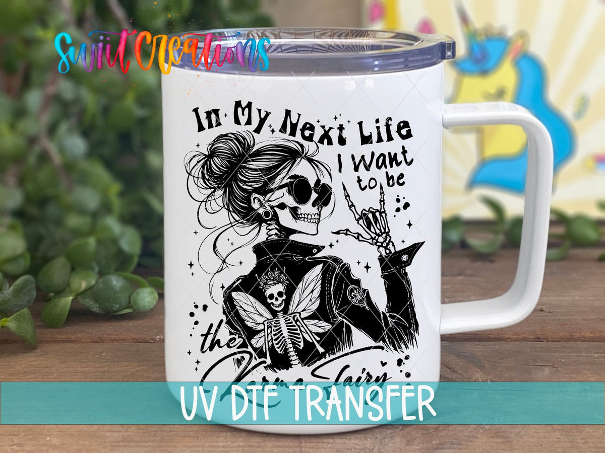 My Next Life I Want To Be The Karma Fairy UV DTF transfer displayed on a white coffee mug from Swiit Creations