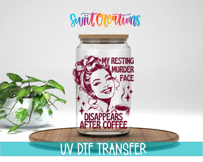 My Resting Murder Face Disappears After Coffee UV DTF transfer displayed on a clear jar mockup from Swiit Creations