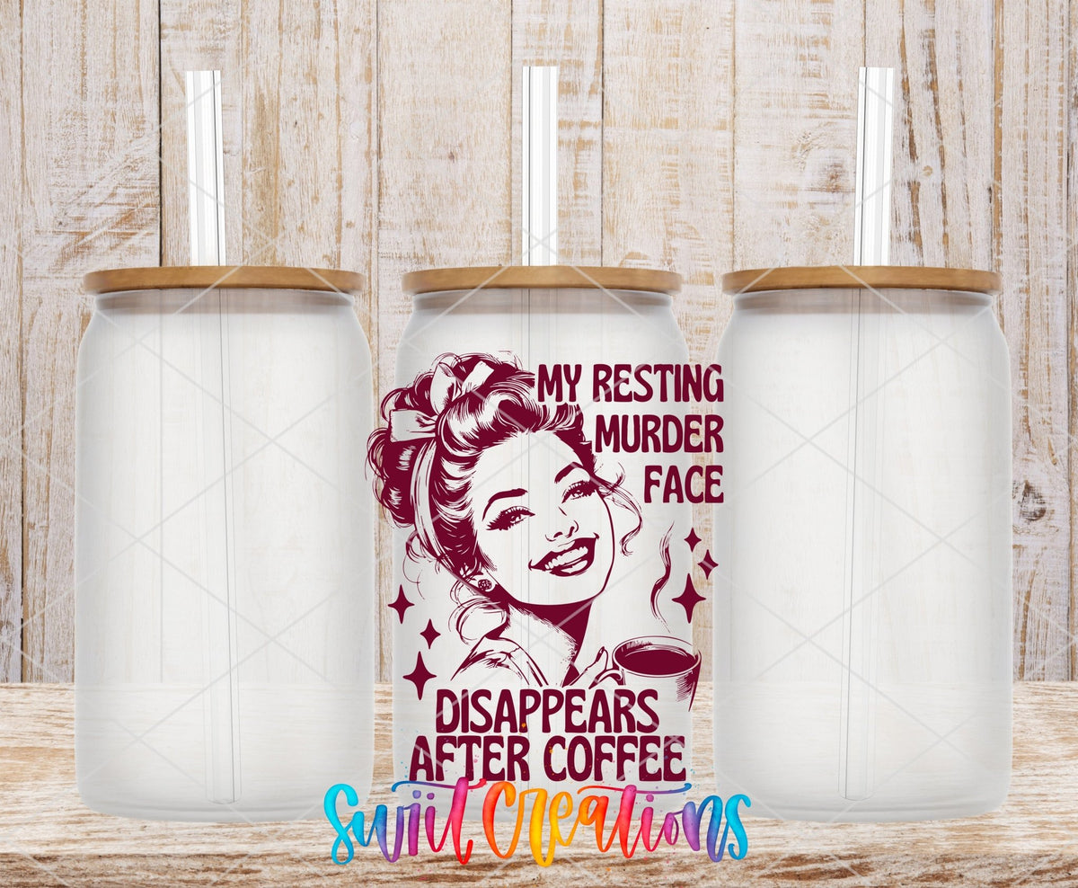 My Resting Murder Face Disappears After Coffee UV DTF transfer applied to a clear glass can set from Swiit Creations