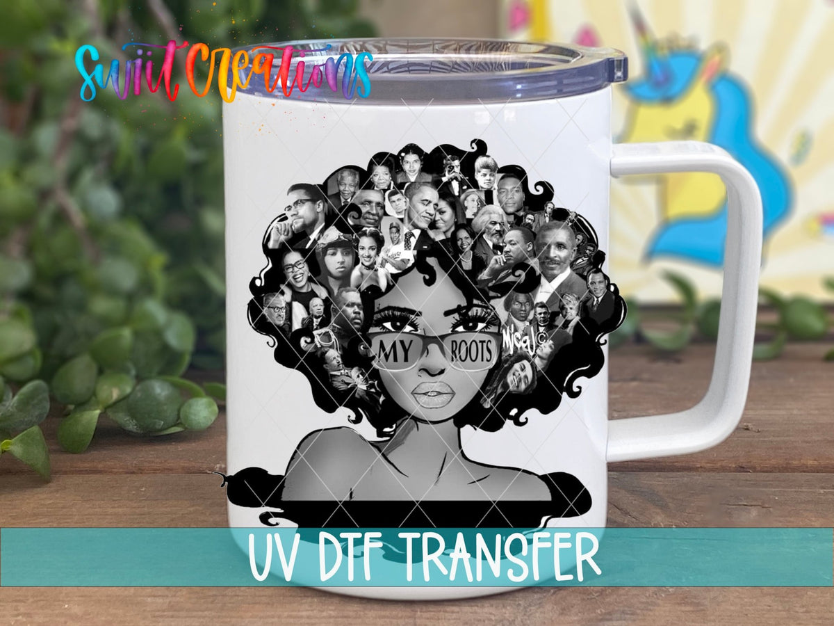 My Roots UV DTF Cup Decal | UV052 - Swiit Creations