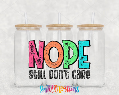 Nope Still Don’t Care UV DTF Transfer Tumbler Wrap | Funny Sarcastic Quote Cup Decal | DTF247 - Swiit Creations
