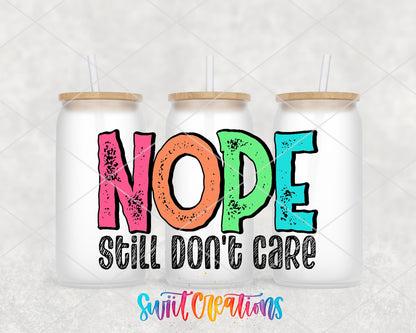 Nope Still Don’t Care UV DTF Transfer Tumbler Wrap | Funny Sarcastic Quote Cup Decal | DTF247 - Swiit Creations
