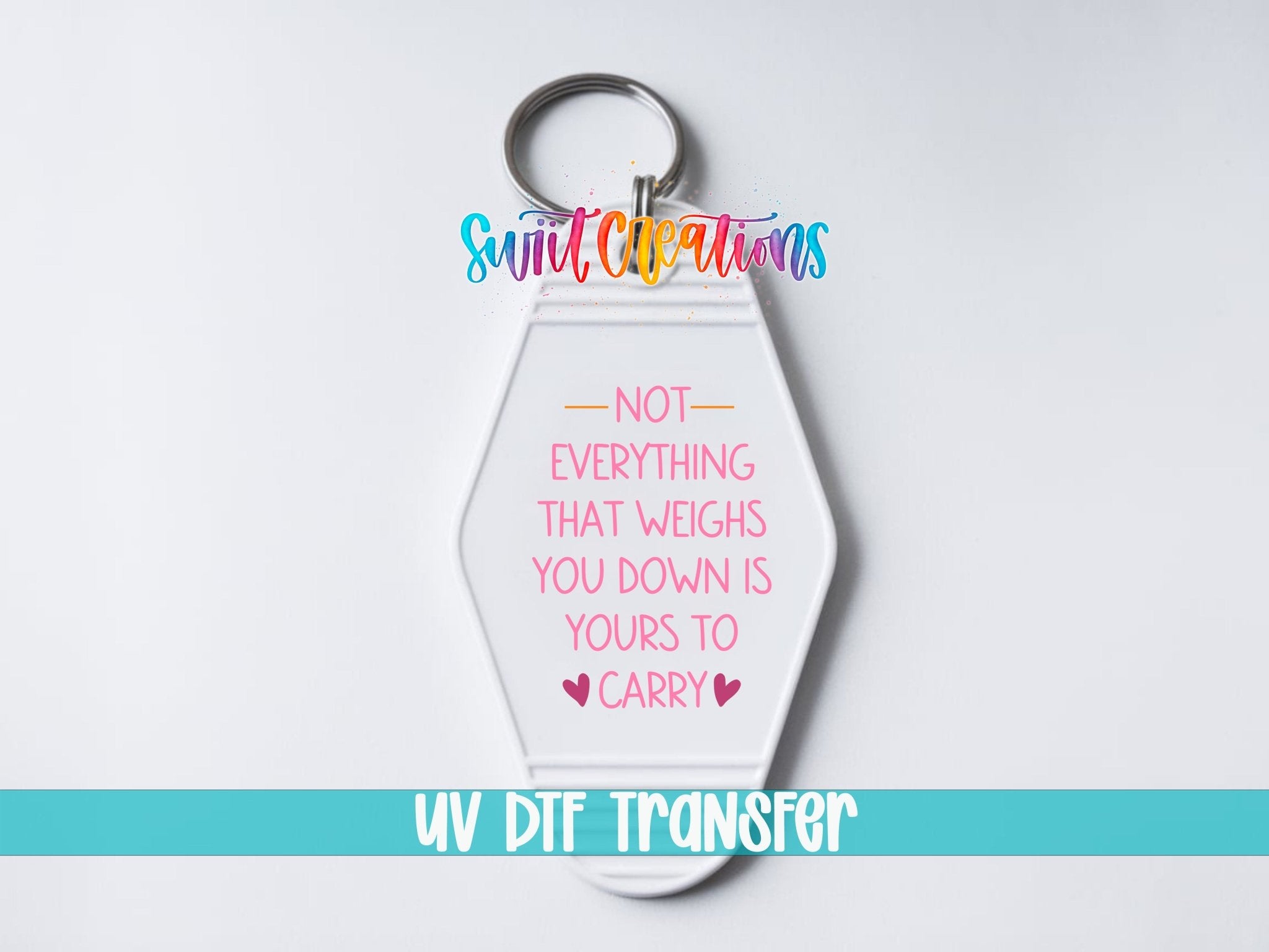 Not Everything That Weighs You Down Motel Keychain UV DTF Transfer | MK2066 - Swiit Creations