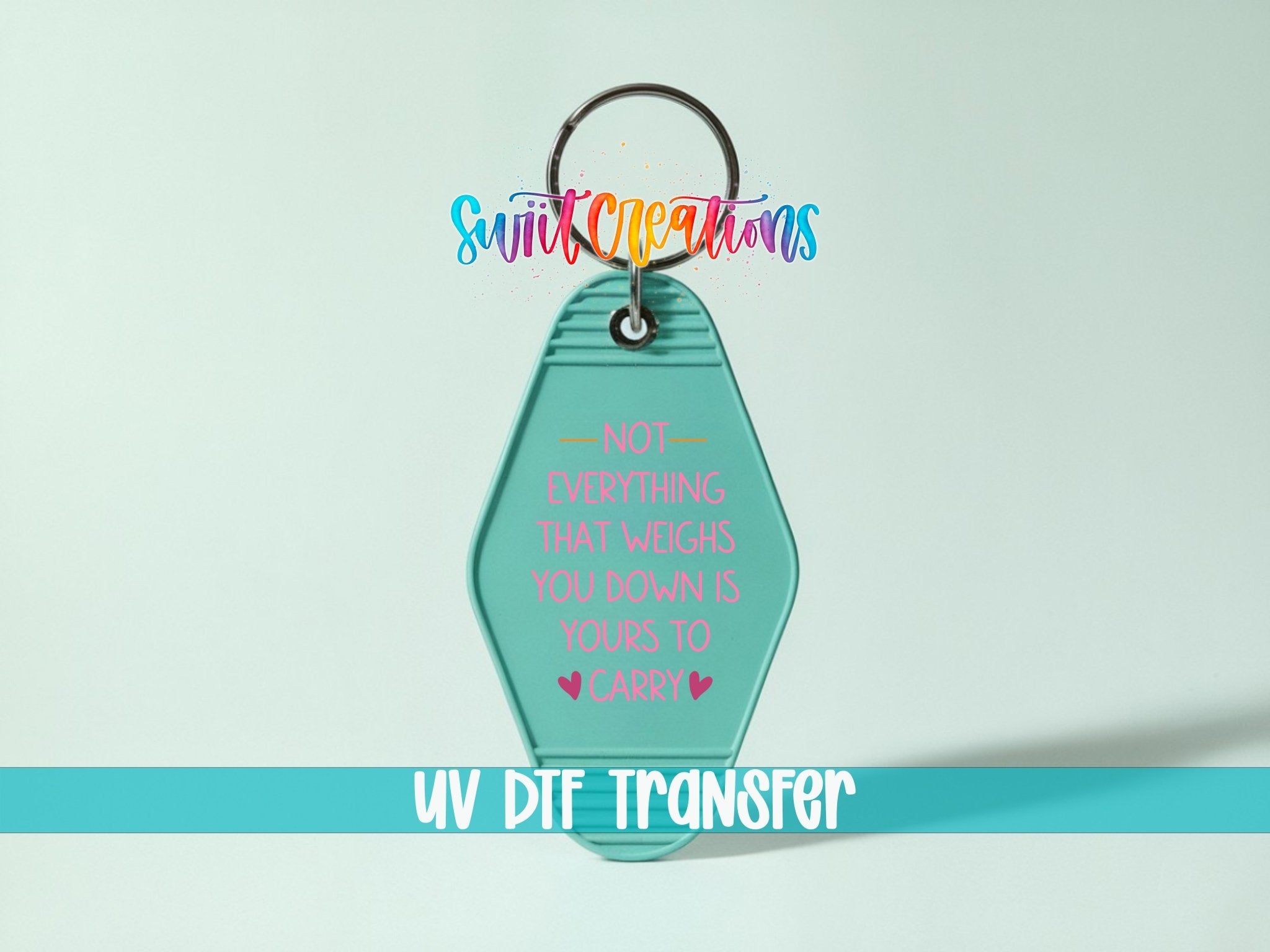 Not Everything That Weighs You Down Motel Keychain UV DTF Transfer | MK2066 - Swiit Creations