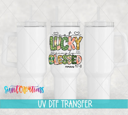 Not Lucky Simply Blessed UV DTF transfer applied to a white tumbler set from Swiit Creations