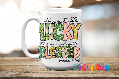 Not Lucky Simply Blessed UV DTF transfer displayed on a white ceramic mug from Swiit Creations