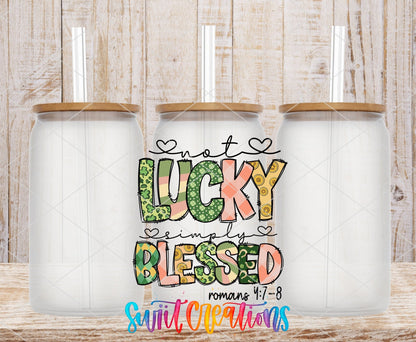 Not Lucky Simply Blessed UV DTF transfer applied to a clear glass can set from Swiit Creations