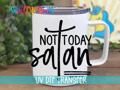 Not Today Satan UV DTF Cup Decal | UV1083 - Swiit Creations