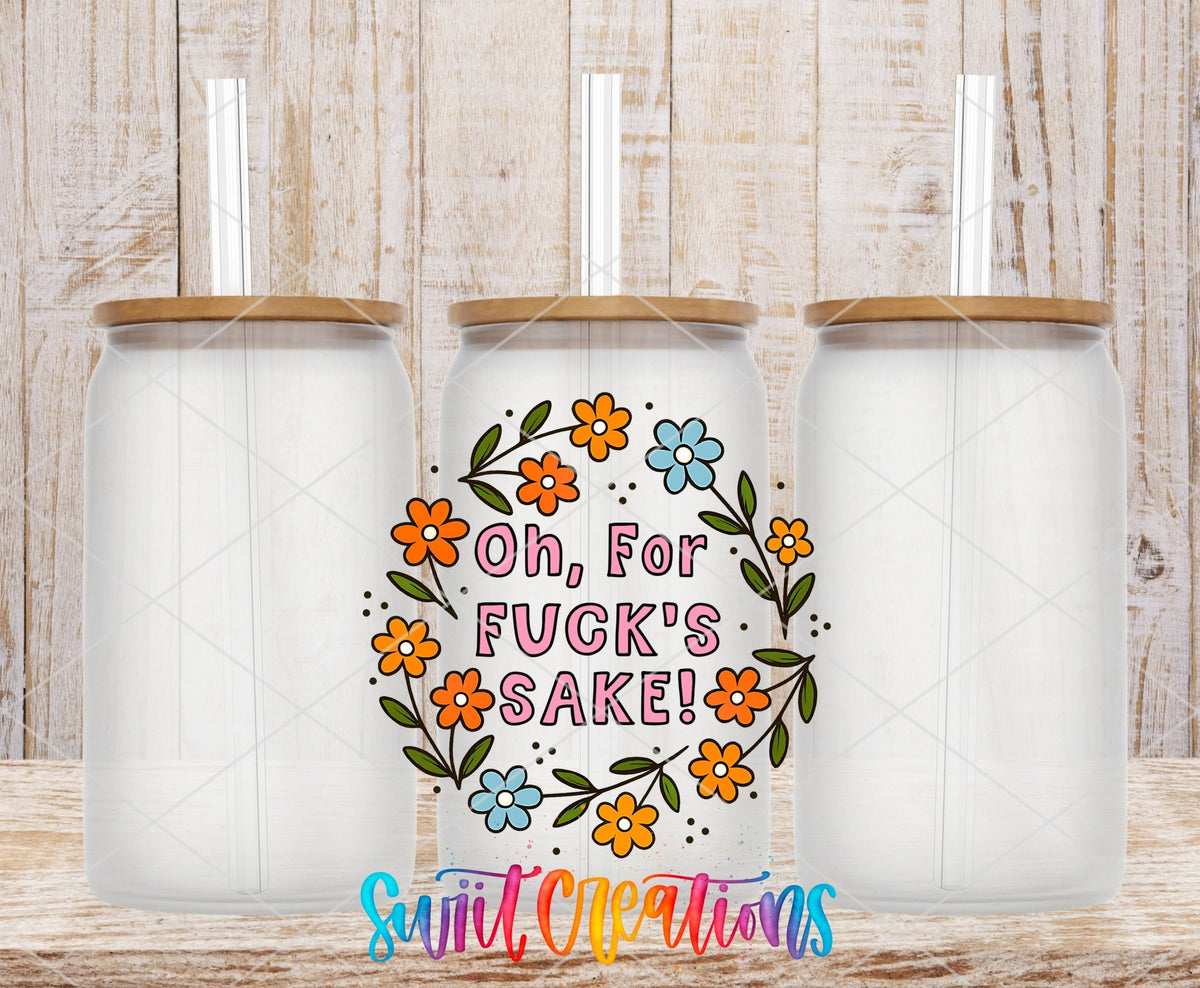 Oh For F’s Sake Floral UV DTF transfer applied to a clear glass can set from Swiit Creations
