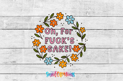 Oh For F’s Sake Floral UV DTF transfer shown as a full artwork preview from Swiit Creations